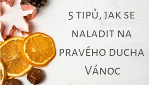 5 tipů, jak se naladit na pravého ducha Vánoc